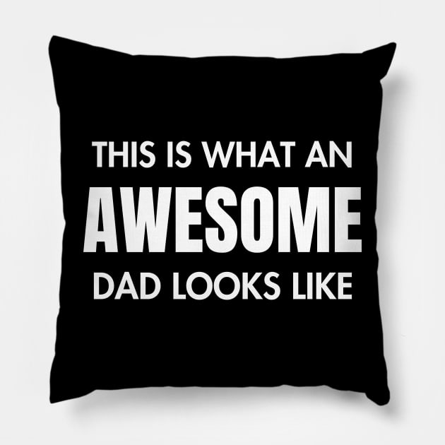 This Is What An Awesome Dad Looks Like-Father's Day Gift Pillow by HobbyAndArt