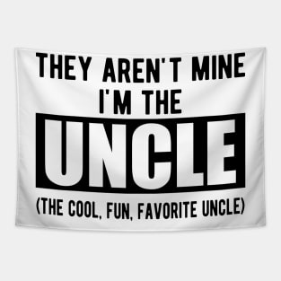 Uncle - They aren't mine I'm the uncle Tapestry