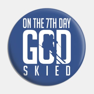 On the 7th day god skied (white) Pin