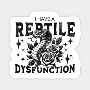 i - have - a - reptile - dysfunction - Retro Magnet