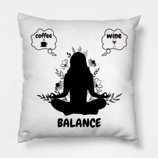 Coffee Wine Yoga Balance It's All About Balance Funny Gift Pillow