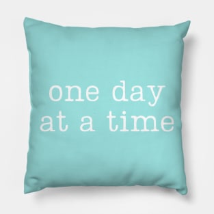 One day at a time Pillow