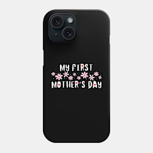 My First Mother's Day Phone Case