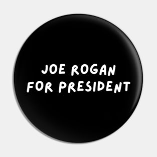 Joe Rogan for President | The Joe Rogan Experience Gear Pin