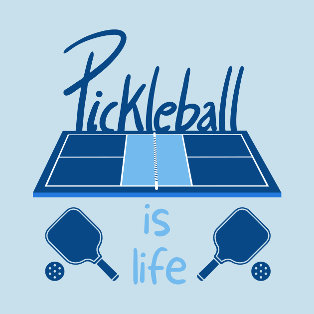 Pickleball Is Life by coldwater_creative