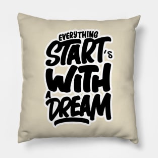 Everything Starts With a Dream Pillow