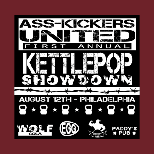 Ass-Kickers United Kettlepop Showdown T-Shirt