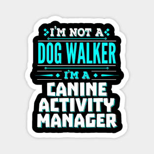 Dog Walker Canine Activity Director Creative Job Title Magnet