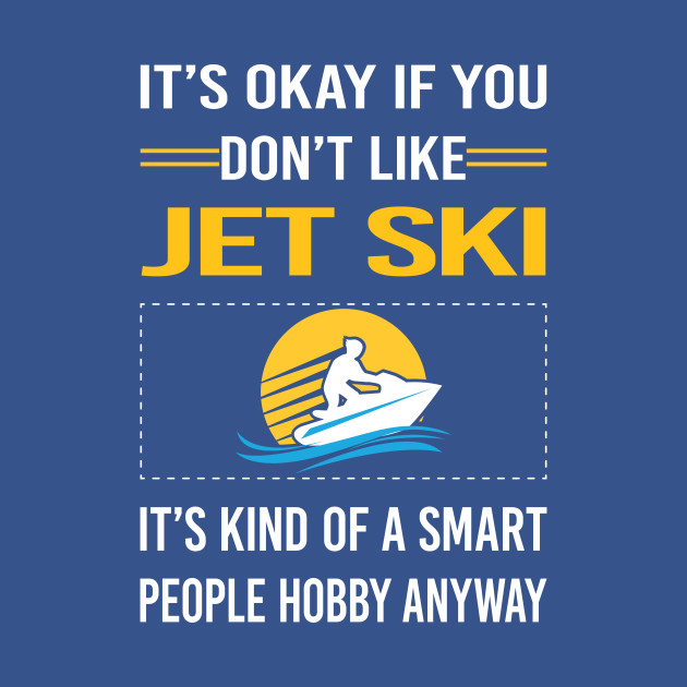 Discover Funny Smart People Jet Ski - Jet Ski - T-Shirt