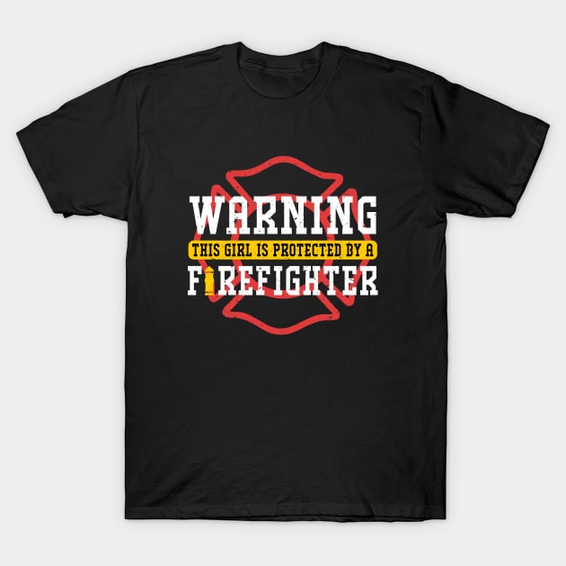 Girl Protected By Firefighter Funny T-Shirt Daughter Or Wife Girl Protected By Firefighter Funny T-Shirt Daughter Or Wife