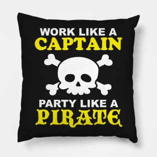 Work Like a Captain Party Like a Pirate Pillow