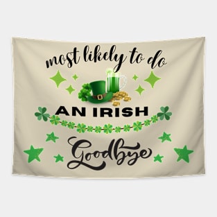 most likely to do an irish goodbye Tapestry