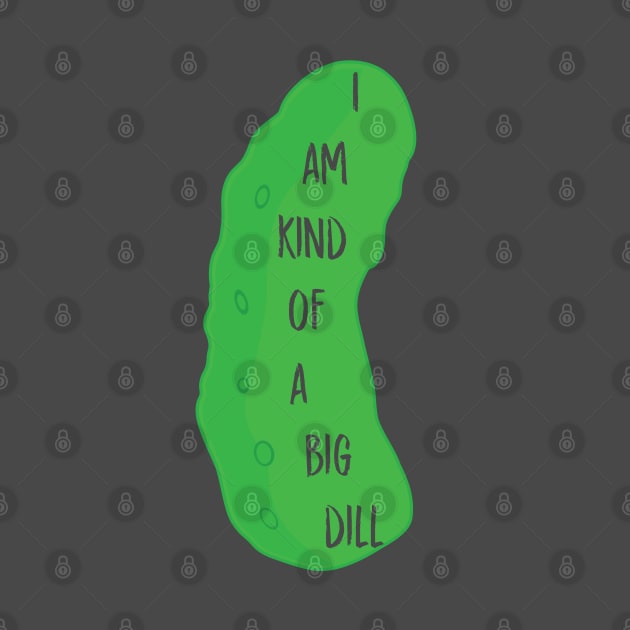 I'm a big dill by Nataliatcha23