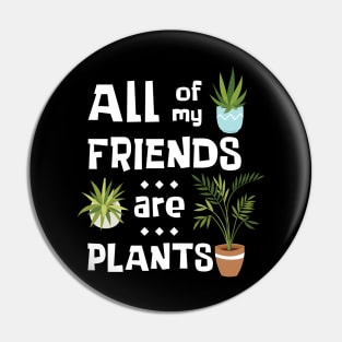 Introvert Plant Lover All My Friends Are Plants Pin