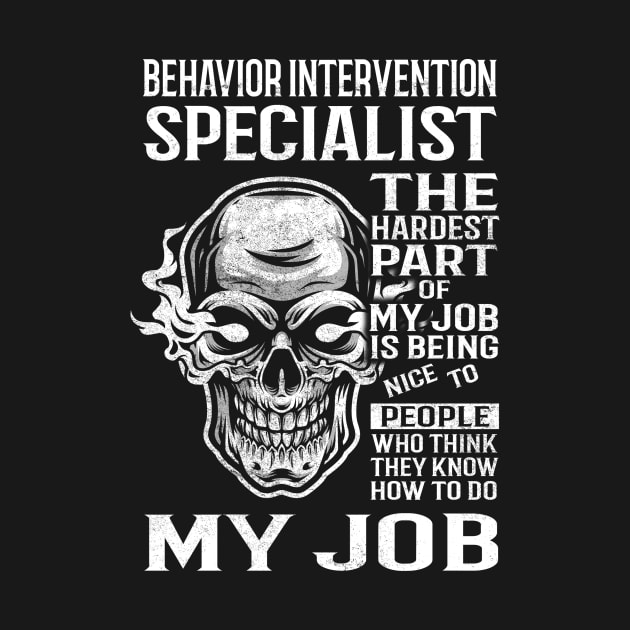 Behavior Intervention Specialist T Shirt - The Hardest Part Gift 2 Item Tee by candicekeely6155