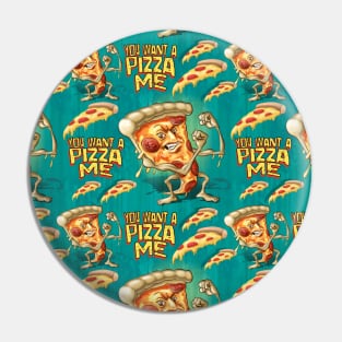 Wanna Pizza Me Pin