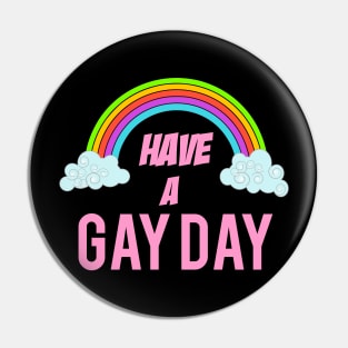 Have a gay day Pin