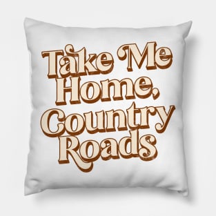 Take Me Home, Country Roads Pillow