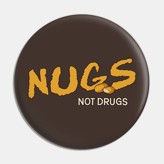 Nugs Not Drugs Pin by darklordpug