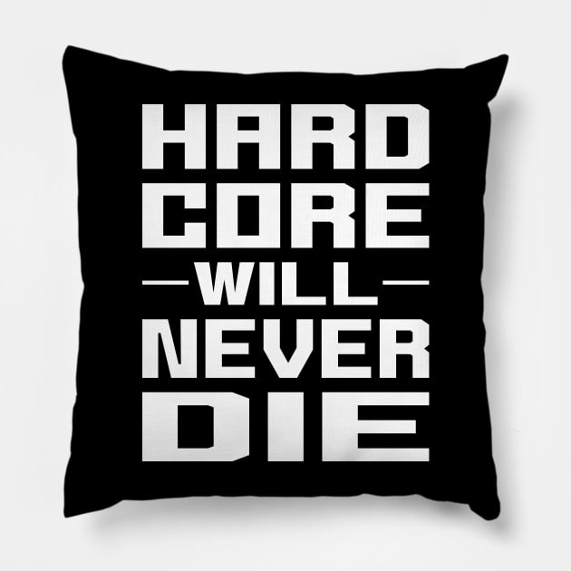 Hardcore Will Never Die Pillow by Graphic Design & Other Cosas