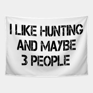 i like hunting and maybe 3 people Tapestry