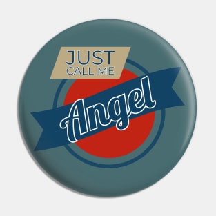 Just Call Me Angel Pin