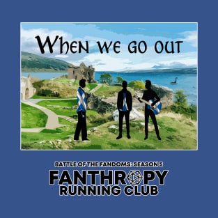 When We Go Out T-Shirt