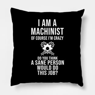 Funny Sarcastic Machinist Pillow