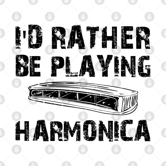 Harmonica - I'd rather be playing Harmonica by KC Happy Shop