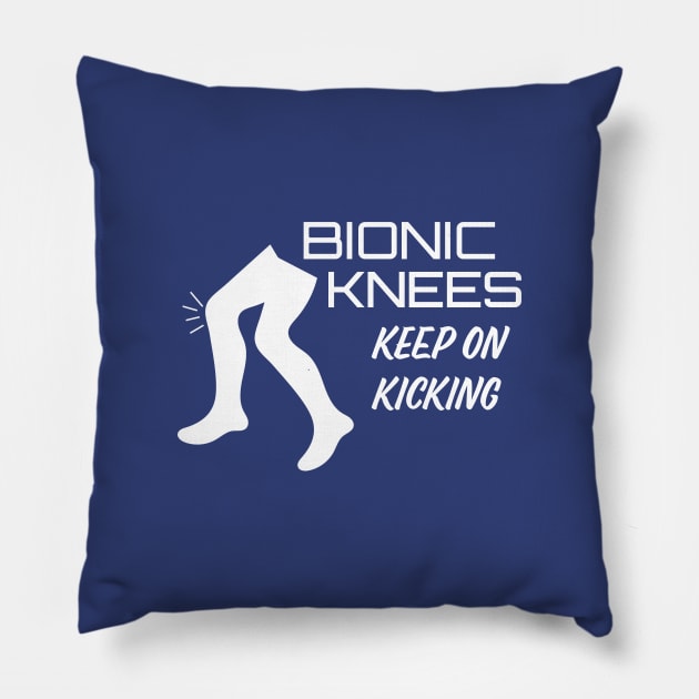 Bionic Knees Keep on Kicking Pillow by AntiqueImages