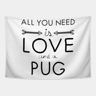 All you need is love : Pug Tapestry