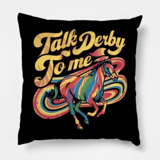 Talk Derby To Me Horse Racing Funny Derby Day Pillow