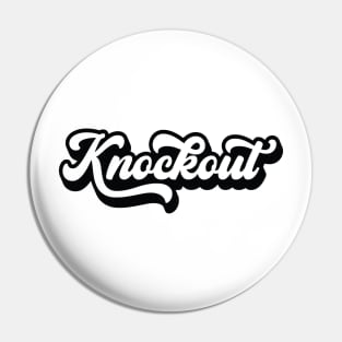 KNOCKOUT CLASSIC Pin