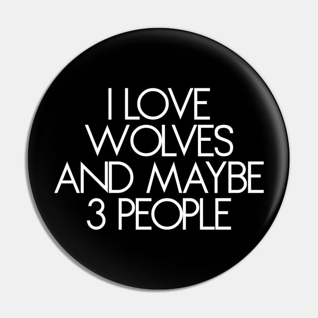 I Like Wolves and Maybe 3 People Shirt Pin by vintageinspired