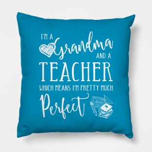 Perfect Grandma and Teacher Pillow