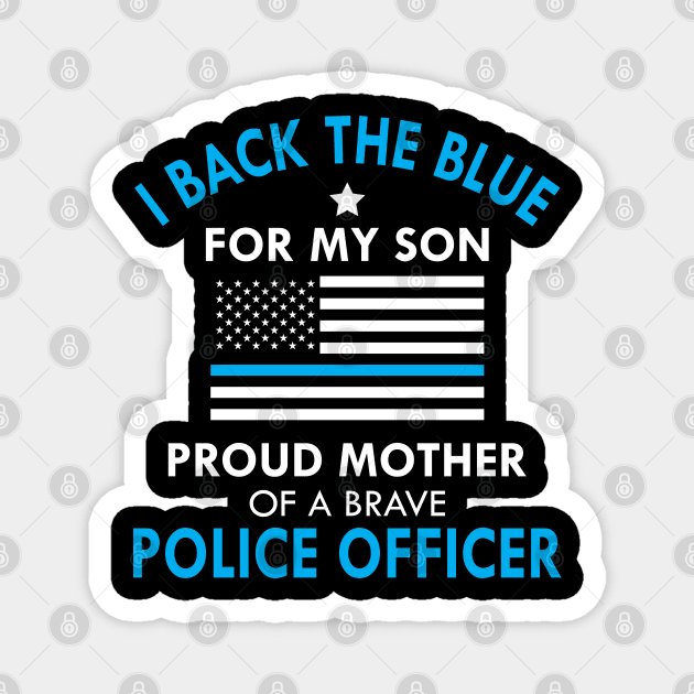 Police Officer Mother - Proud mother of a brave police officer Magnet by KC Happy Shop