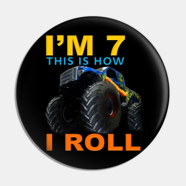 I'm 7 This Is How I Roll Kids Monster Truck 7th Birthday funny gift Pin by Jozka