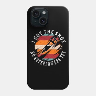 Pro Vaccine I Got The Shot Virus Vaccination Funny Novelty Phone Case