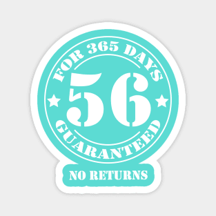 Birthday 56th for 365 Days Guaranteed Magnet