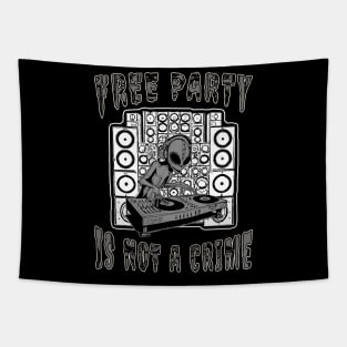 Alien DJ Free Party Is Not A Crime! Tapestry