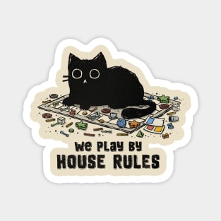 We Play By House Rules Magnet