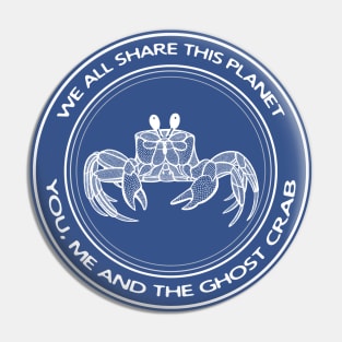 Ghost Crab - We All Share This Planet - meaningful crab design Pin