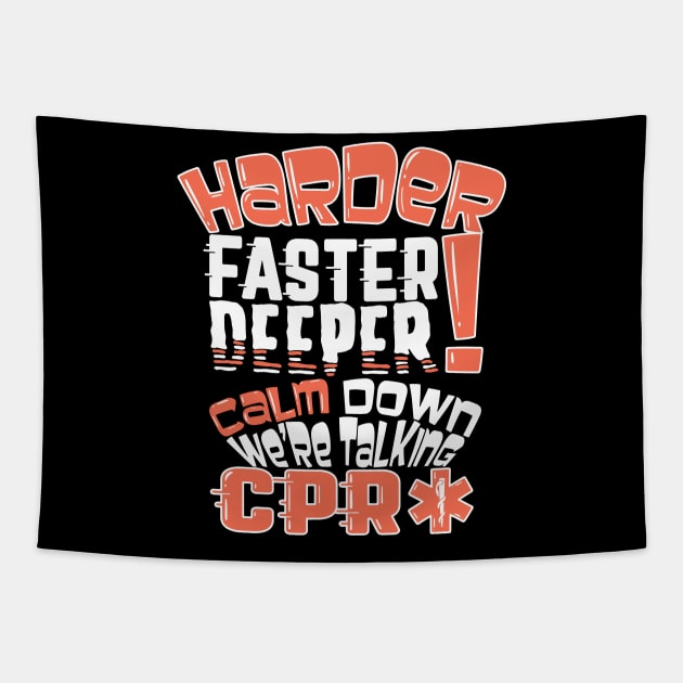 Harder Faster Deeper - Funny EMS Tapestry by Shirtbubble