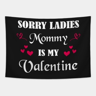 Sorry Ladies Mommy is my Valentine Hearts Celebrating Tapestry