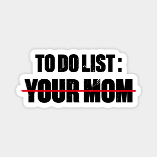 To Do List Your Mom Funny Retro Magnet