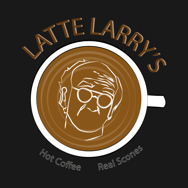 Latte Larry's. Hot Coffee. Real Scones by HeardUWereDead