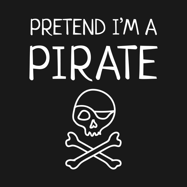 Pretend I'm a Pirate Halloween by JustPick