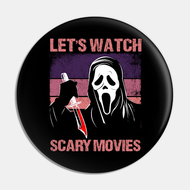 Lets Watch Scary Movies Pin by Cooldruck