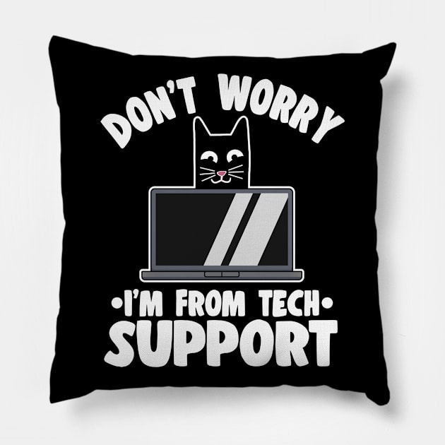 Don't Worry I'm From Tech Support Funny Cat Gift Pillow by Kuehni