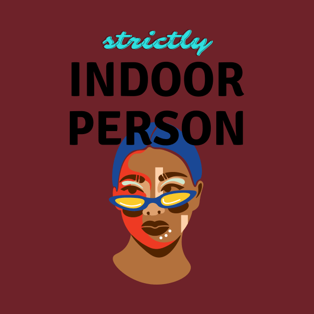 Strictly Indoor Person by PersianFMts